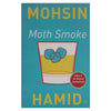 Moth Smoke Mohsin Hamid