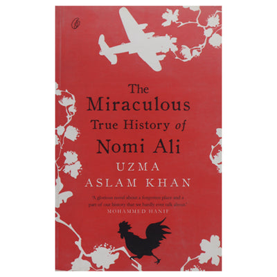 The Miraculous True History Of Nomi Ali, Uzma Aslam Khan