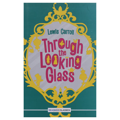Through The Looking Glass, Lewis Carroll
