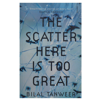 The Scatter Here Is Too Great, Bilal Tanweer